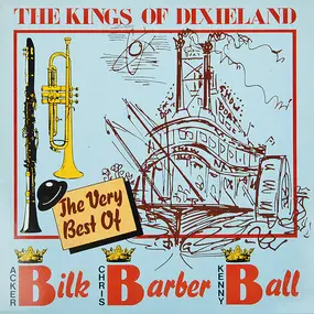 Acker Bilk - The Kings Of Dixieland - The Very Best Of Bilk, Barber, Ball