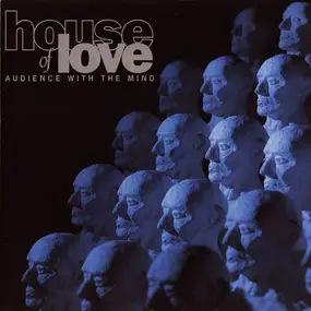 The House of Love - Audience with the Mind