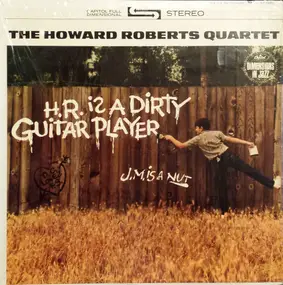 Howard Roberts Quartet - H.R. Is a Dirty Guitar Player