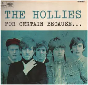 The Hollies - For Certain Because...