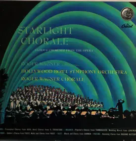 The Hollywood Bowl Symphony Orchestra - Starlight Chorale: Famous Choruses From The Opera