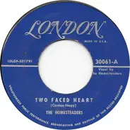 The Homesteaders - Two Faced Heart