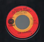 The Hagers - Gotta Get To Oklahoma / Your Tender Loving Care