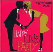 The Happy Letkiss-Boys - Happy Letkiss Party