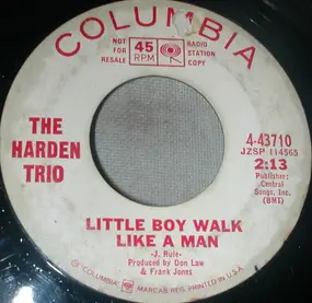 Harden Trio - Little Boy Walk Like A Man