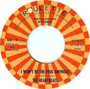 The Heartbeats - I Won't Be The Fool Anymore / Everybody Is Somebody's Fool