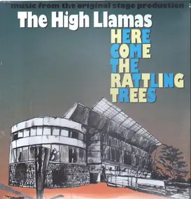 The High Llamas - Here Come the Rattling Trees