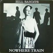 The Hill Bandits - Nowhere Train