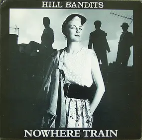 The Hill Bandits - Nowhere Train