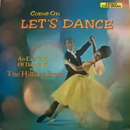 The Hiltonaires - Come On, Let's Dance