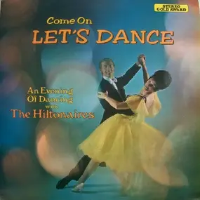 Hiltonaires - Come On, Let's Dance