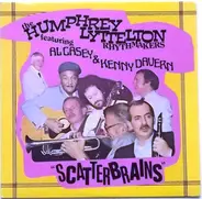 The Humphrey Lyttelton Rhythmakers Featuring Al Casey & Kenny Davern - Scatterbrains