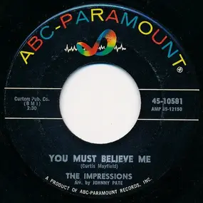 The Impressions - You Must Believe Me / See The Real Me