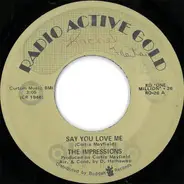 The Impressions - Say You Love Me / You'll Be Always Mine