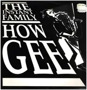 The Instant Family - How Gee