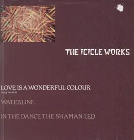Icicle Works - Love Is A Wonderful Colour