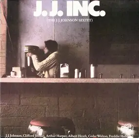 J.J. Johnson Sextet - J.J. Inc.