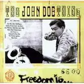 John Doe Thing - Freedom Is...
