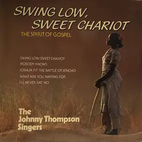 the johnny thompson singers - Swing Low, Sweet Chariot (The Spirit Of Gospel)