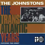 The Johnstons Featuring Paul Brady - The Transatlantic Years