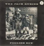 The Jack Rubies - Foolish Boy