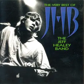 The Jeff Healey Band - The Very Best Of