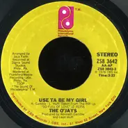The O'Jays - Use Ta Be My Girl / This Time Baby
