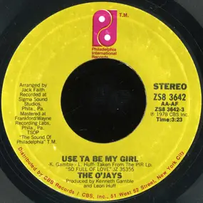 The O'Jays - Use Ta Be My Girl / This Time Baby