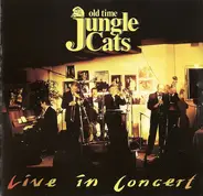 The Old Time Jungle Cats - Live in Concert
