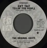 The Original Caste - Ain't That Tellin' You People