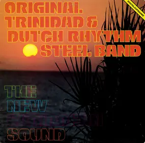 The Original Trinidad & Dutch Rhythm Steel Band - The New Caribbean Sound
