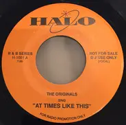 The Originals / Otis Hicks - At Times Like This / Rooster Blues