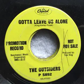 The Outsiders - Gotta Leave Us Alone