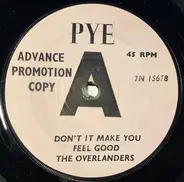 The Overlanders - Don't It Make You Feel Good / Sing A Song Of Sadness