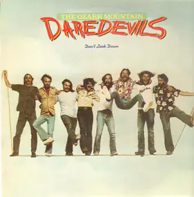 Ozark Mountain Daredevils - Don't Look Down