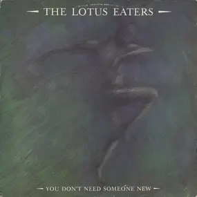The Lotus Eaters - You Don't Need Someone New