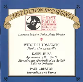 Witold Lutoslawski - Fanfare For Louisville / Apotheosis Of This Earth / Monodrama / Invocation And Dance