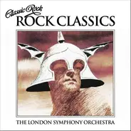 The London Symphony Orchestra And The Royal Choral Society - Classic Rock, Rock Classics