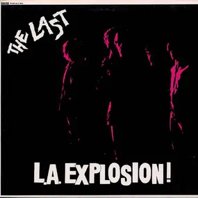 The Last - L.A. Explosion !