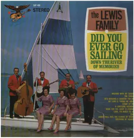 The Lewis Family - Did You Ever Go Sailing Down The River Of Memories