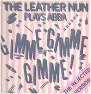 The Leather Nun - Gimme Gimme Gimme! (The Rejected Version)