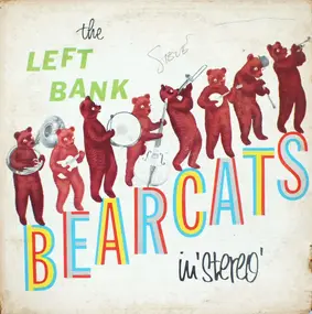 The Left Bank Bearcats - The Left Bank Bearcats In Stereo!