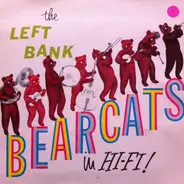 The Left Bank Bearcats - The Left Bank Bearcats In Hi-Fi!