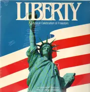The Liberty Singers - Liberty A Musical Celebration Of Freedom