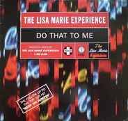 The Lisa Marie Experience - Do That To Me