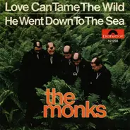 The Monks - Love Can Tame The Wild