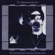 The Monochrome Set - The Independent Singles Collection