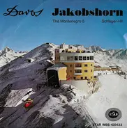 The Montenegro Five / Willy's Grischa Musikanten - Jakobshorn / Uf De Brämabüel