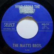 The Matys Bros. - Who Stole The Keeshka?