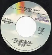 The Mavericks - This Broken Heart / Excuse Me (I Think I've Got A Heartache)